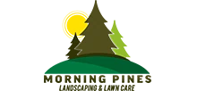 Morning Pines Landscape & Lawn Care